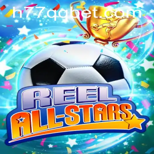 Descubra ReelAllStars: O Jogo que Está Revolucionando o Mercado com 77QQbet